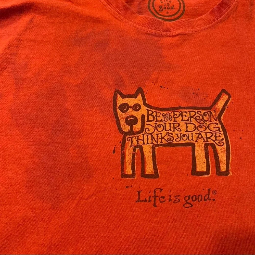 Life is Good “Be the Person Your Dog Thinks You are” size XL tee